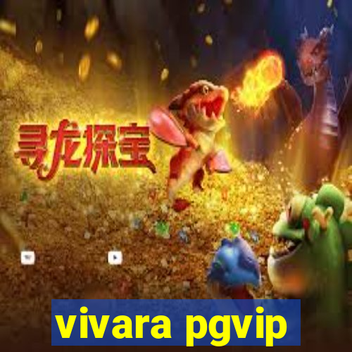 vivara pgvip